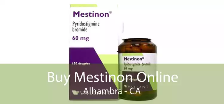Buy Mestinon Online Alhambra - CA
