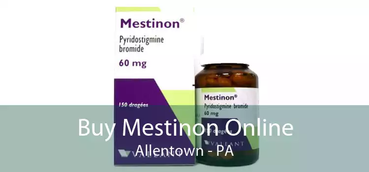 Buy Mestinon Online Allentown - PA