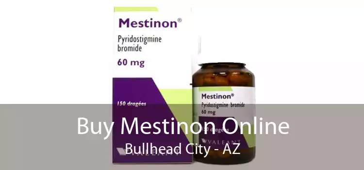 Buy Mestinon Online Bullhead City - AZ